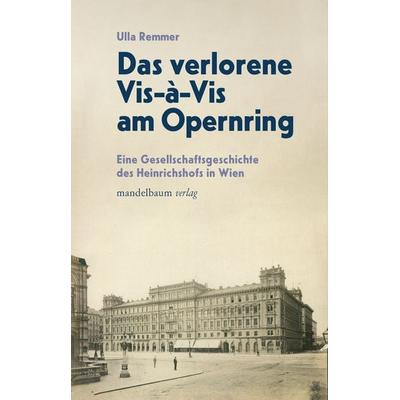 Das Verlorene Vis-à-Vis am Opernring, Taschenbuch von Ulla Remmer, Mandelbaum verlag eG, 978-3-99136-094-0