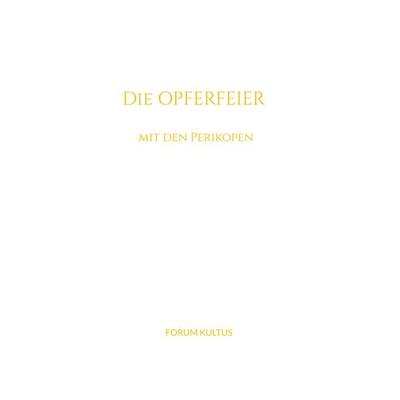 Die Opferfeier - mit den Perikopen, Gebundene Ausgabe von Rudolf Steiner,Volker Lambertz, BoD – Books on Demand, 978-3-7583-2785-8