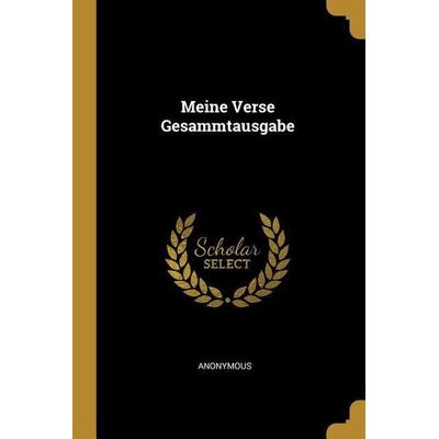 Meine Verse Gesammtausgabe, Taschenbuch von Anonymous, Creative Media Partners, LLC, 978-0-530-27851-3