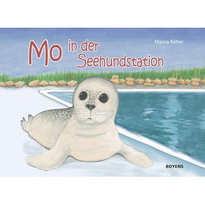 Mo in der Seehundstation, Gebundene Ausgabe von Marina Rüther, Boyens Buchverlag GmbH & Co. KG, 978-3-8042-1477-4