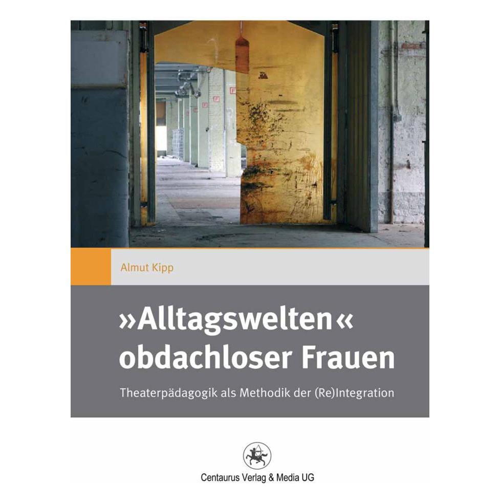 Centaurus 'Alltagswelten' obdachloser Frauen (Deutsch, Softcover, Almut Kipp) (55559179)