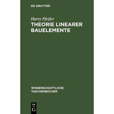 Theorie linearer Bauelemente, Gebundene Ausgabe von Harry Pfeifer, De Gruyter, 978-3-11-262159-2