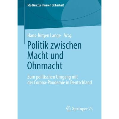 Politik zwischen Macht und Ohnmacht, Taschenbuch von , Springer Fachmedien Wiesbaden GmbH, 978-3-658-35392-6
