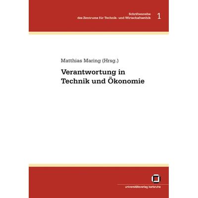 Verantwortung in Technik und Ökonomie, Taschenbuch von Matthias Maring, KIT Scientific Publishing, 978-3-86644-296-2