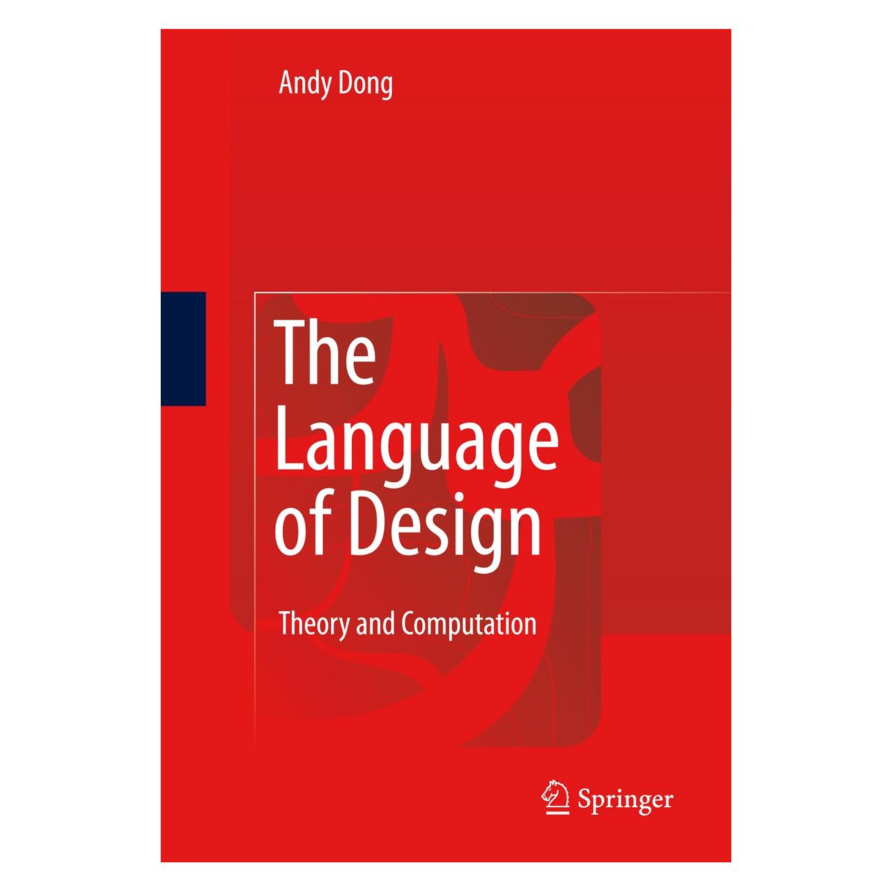 Springer The Language of Design (Englisch, Hardcover, Andy An-Si Dong, Andy Dong) (9781848820203)