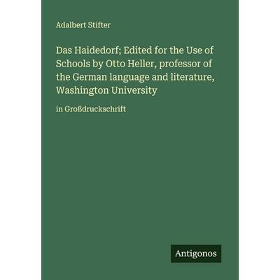 Das Haidedorf; Edited for the Use of Schools by Otto Heller, professor of the German language and literature, Washington University, Taschenbuch von