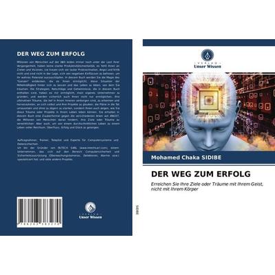 Der Weg Zum Erfolg, Taschenbuch von Mohamed Chaka SIDIBE, Verlag Unser Wissen, 978-620-3-38327-0
