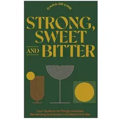 Strong, Sweet and Bitter, Ratgeber von Cara Devine