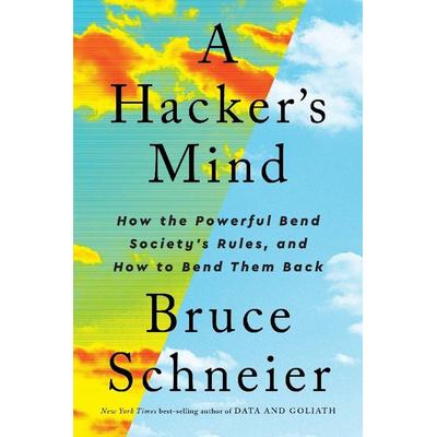 A Hacker's Mind, Gebundene Ausgabe von Bruce Schneier, Norton & Company, 978-0-393-86666-7