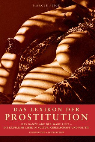 Marcel Feige - Das Lexikon der Prostitution - Preis vom 09.10.2026 07:28:09 h