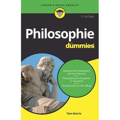 Philosophie für Dummies, Taschenbuch von Tom Morris, Wiley-VCH, 978-3-527-71789-7
