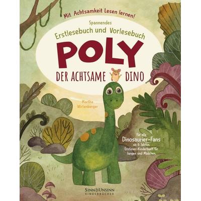 Poly, der achtsame Dino: Mit Achtsamkeit Lesen lernen! Spannendes Erstlesebuch und Vorlesebuch für alle Dinosaurier-Fans ab 6 Jahren