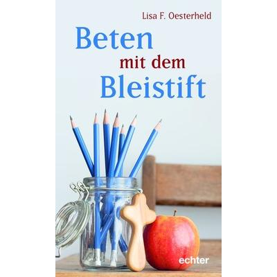 Beten mit dem Bleistift, Taschenbuch von Lisa F. Oesterheld, Echter, 978-3-429-05798-5