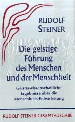 Rudolf Steiner - Die geistige Führung des Menschen und der Menschheit - Preis vom 17.10.2026 19:25:27 h