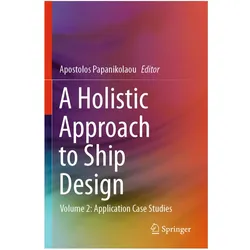 A Holistic Approach to Ship Design, Fachbücher von Apostolos Papanikolaou
