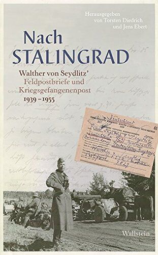 Seydlitz, Walther von - Nach Stalingrad: Walther von Seydlitz` Feldpostbriefe und Kriegsgefangenenpost 1939-1955 - Preis vom 30.09.2026 22:30:23 h