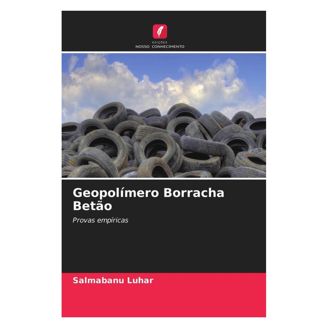 Edicoes Nosso Conhecimento Geopolímero Borracha Betão (Softcover, Salmabanu Luhar) (51458270)