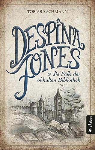 Tobias Bachmann - Despina Jones und die Fälle der okkulten Bibliothek: Roman - Preis vom 17.10.2026 19:25:27 h