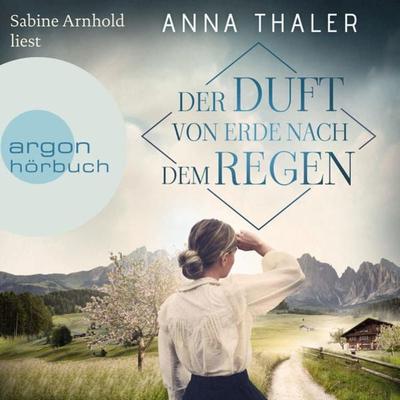 Der Duft von Erde nach dem Regen - Anna Thaler, Audio, 9783732458196