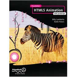 Foundation HTML5 Animation with JavaScript, Fachbücher von Billy Lamberta, Keith Peters