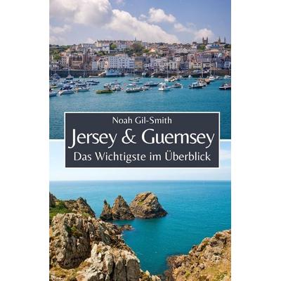 Jersey und Guernsey, Taschenbuch von Noah Gil-Smith, Independently Published