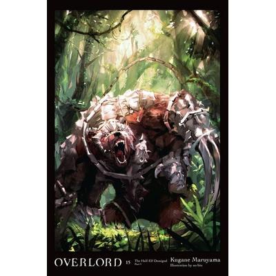 Overlord, Vol. 15 (Light Novel), Gebundene Ausgabe von Kugane Maruyama, Yen Press, 978-1-975360-56-6