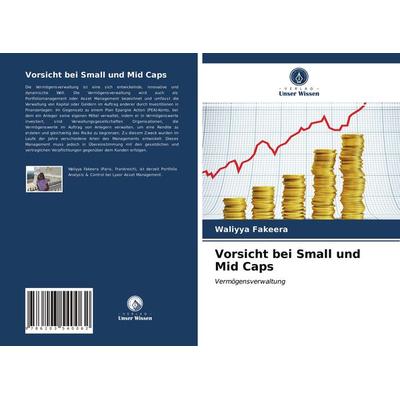 Vorsicht bei Small und Mid Caps, Taschenbuch von Waliyya Fakeera, BoD - Books on Demand, 978-620-3-54006-2