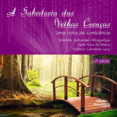 A Sabedoria das Velhas Crenças - Teresinha Guimarães Albuquerque, Audio, 9786553557017