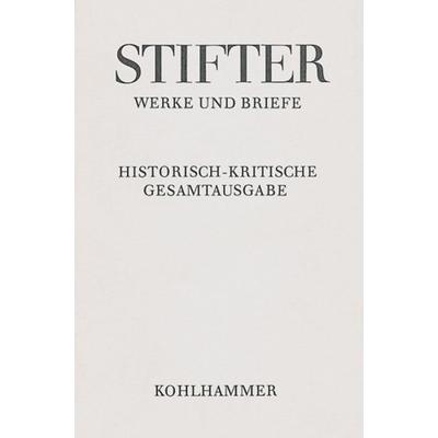 Amtliche Schriften zu Schule und Universität, Teil II, Gebundene Ausgabe von Adalbert Stifter, Kohlhammer, 978-3-17-020192-7