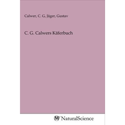 C. G. Calwers Käferbuch, Taschenbuch von , MV-NaturalScience, 978-3-96878-897-5