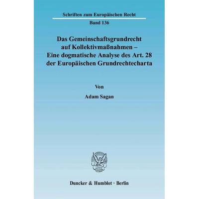 Das Gemeinschaftsgrundrecht auf Kollektivmaßnahmen - Eine dogmatische Analyse des Art. 28 der Europäischen Grundrechtecharta., Taschenbuch von Adam