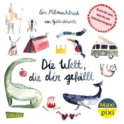 Maxi Pixi 484: Die Welt, die dir gefällt, Taschenbuch von , Carlsen, 978-3-551-03404-5