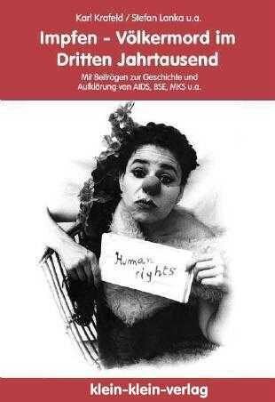 Karl Krafeld - Impfen - Völkermord im Dritten Jahrtausend? Mit Beiträgen zur Geschichte und Aufklärung von AIDS, BSE, MKS u.a. - Preis vom 09.10.2026 07:28:09 h