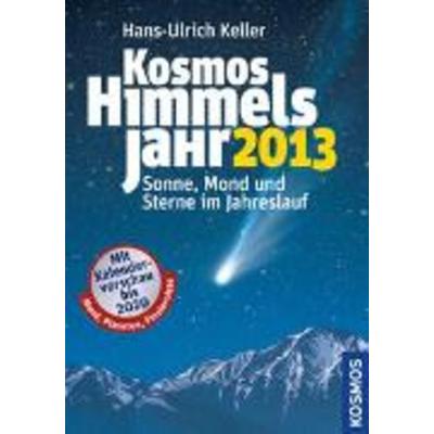 Kosmos Himmelsjahr 2013, Taschenbuch von Hans Ulrich Keller, Franckh-Kosmos, 978-3-440-13097-1