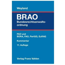 Bundesrechtsanwaltsordnung, Fachbücher von Ina Jähne, Marcus Bauckmann, Ralf Kilimann, Wilhelm E. Feuerich, Dag Weyland, Stefan Kracht, Lena Koch, Elisabeth Reinhard, Karina Nöker, Imke Reelsen, Albert Vossebürger
