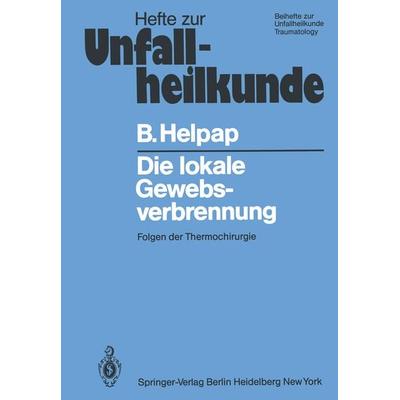 Die lokale Gewebsverbrennung, Taschenbuch von B. Helpap, Springer Berlin, 978-3-540-11891-6