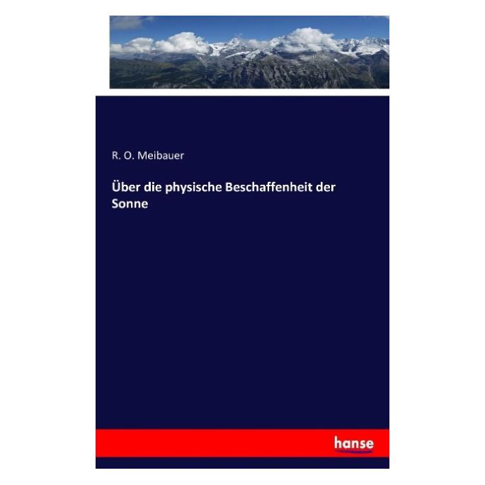 Hansebooks Über die physische Beschaffenheit der Sonne (Deutsch, R. O. Meibauer) (35164193)