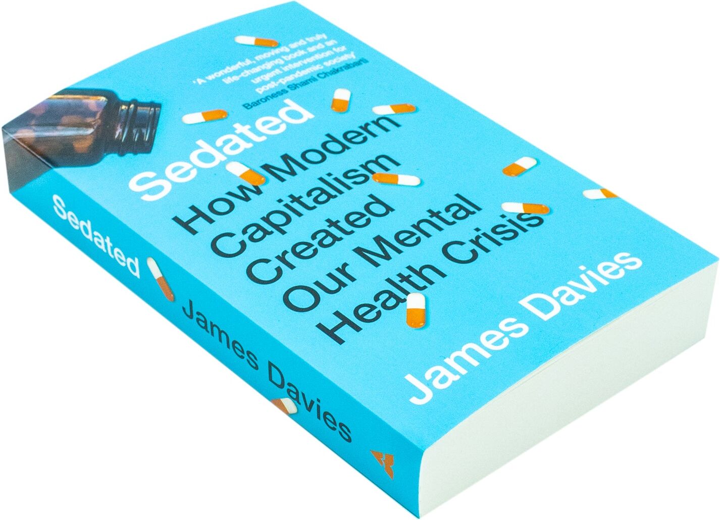 Atlantic Books Sedated: How Modern Capitalism Created our Mental Health Crisis by James Davies