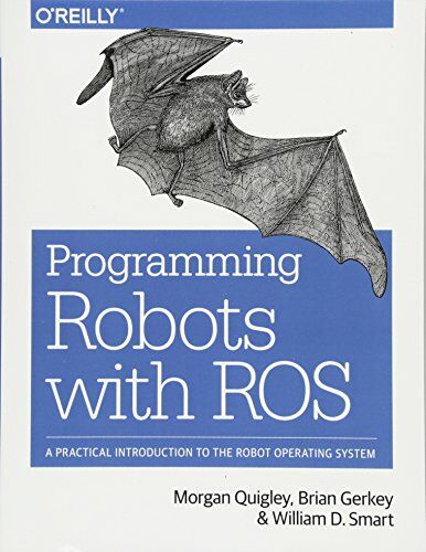 Morgan Quigley - Programming Robots with ROS: A Practical Introduction to the Robot Operating System - Preis vom 30.09.2026 09:01:18 h