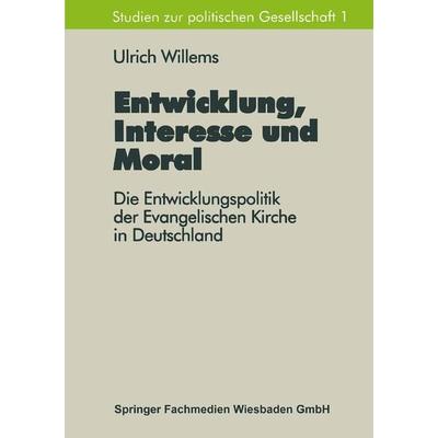 Entwicklung, Interesse und Moral, Taschenbuch von Ulrich Willems, VS Verlag für Sozialwissenschaften, 978-3-8100-2049-9