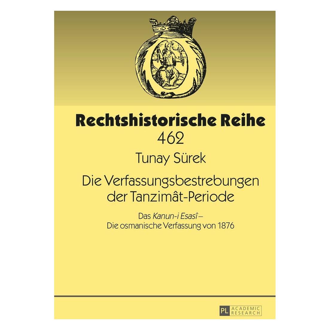 Peter Lang Die Verfassungsbestrebungen der Tanzimât-Periode (Deutsch, Tunay Sürek, 2015) (39011171)