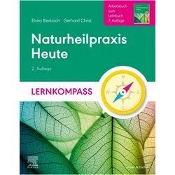 Naturheilpraxis Heute Lernkompass - Arbeitsbuch zum Lehrbuch 7. Auflage, Fachbücher von Gerhard Christ, Elvira Bierbach