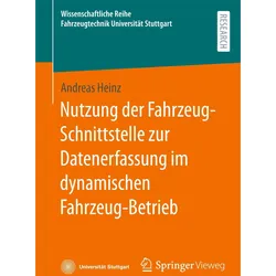 Nutzung der Fahrzeug-Schnittstelle zur Datenerfassung im dynamischen Fahrzeug-Betrieb, Fachbücher von Andreas Heinz