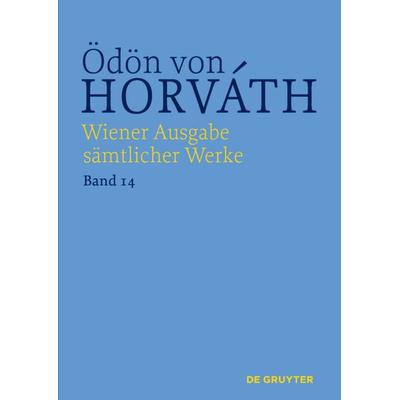 Ödön von Horváth: Wiener Ausgabe sämtlicher Werke / Der ewige Spießer, Set von , De Gruyter, 978-3-11-023803-7