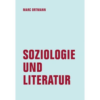 Soziologie und Literatur, Taschenbuch von Marc Ortmann, Verbrecher, 978-3-95732-663-8