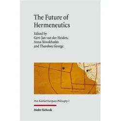 The Future of Hermeneutics, Fachbücher von Theodore George, Gert-Jan van der Heiden, Anna Novokhatko
