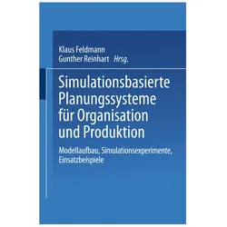 Simulationsbasierte Planungssysteme für Organisation und Produktion, Fachbücher von Klaus Feldmann, Gunther Reinhart