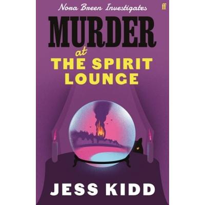 Murder at the Spirit Lounge, Taschenbuch von Jess Kidd, Faber & Faber, 978-0-571-37934-7