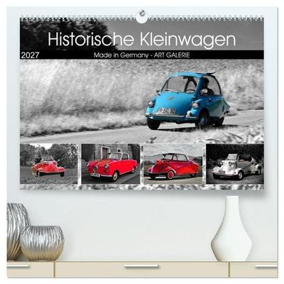 Historische Kleinwagen Made in Germany ART GALERIE (hochwertiger Premium Wandkalender 2027 DIN A2 quer), Kunstdruck in Hochglanz