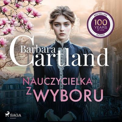 Nauczycielka z wyboru – Ponadczasowe historie miłosne Barbary Cartland - Barbara Cartland, Audio, 9788727255903